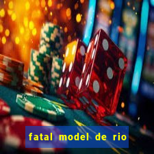 fatal model de rio claro sp